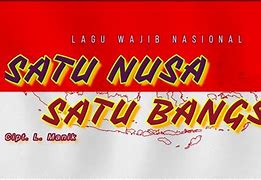 Satu Nusa Satu Bangsa Lirik Lagu Wajib Nasional